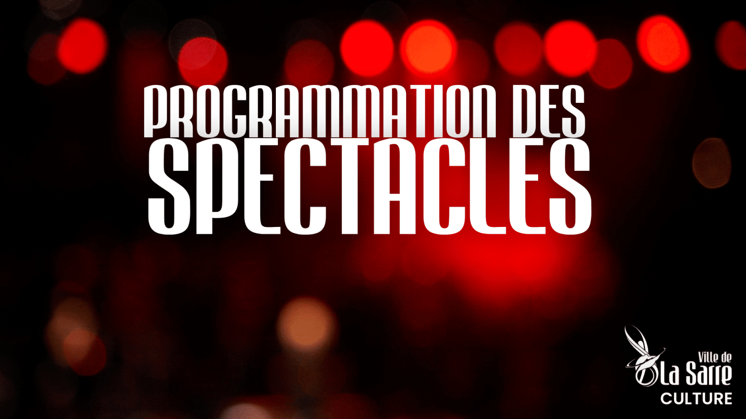 Programmation des spectacles | Ville de La Sarre